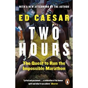 Caesar, Ed Two Hours: The Quest to Run the Impossible Marathon Caesar, Ed Two Hours: The Quest to Run the Impossible Marathon