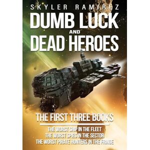 Ramirez, Skyler Dumb Luck and Dead Heroes Omnibus, Books 1-3 Ramirez, Skyler Dumb Luck and Dead Heroes Omnibus, Books 1-3