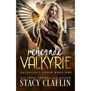 Claflin, Stacy Renegade Valkyrie (Valhalla's Curse) Claflin, Stacy Renegade Valkyrie (Valhalla's Curse)