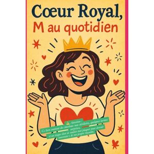 DA COSTA, Mme Marguerite Isabelle Coeur Royal, M au quotidien (Le chemin de l'amour, aimer l'autre comme soi-M'aime) DA COSTA, Mme Marguerite Isabelle Coeur Royal, M au quotidien (Le chemin de l'amour, aimer l'autre comme soi-M'aime)