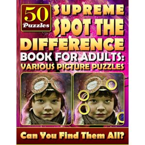 Coldman, Lucy Supreme Spot the Difference Book for Adults: Various Picture Puzzles.: Hidden Pictures for Adults. Find the Difference Games. Coldman, Lucy Supreme Spot the Difference Book for Adults: Various Picture Puzzles.: Hidden Pictures for Adults. Find the Difference Games.