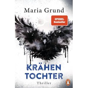 Grund, Maria Krähentochter: Thriller. Nach „Fuchsmädchen“ und „Rotwild“ der neue eiskalte Thriller der schwedischen Bestsellerautorin Grund, Maria Krähentochter: Thriller. Nach „Fuchsmädchen“ und „Rotwild“ der neue eiskalte Thriller der schwedischen Bestsellerautorin