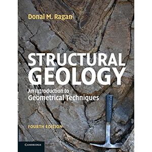 Ragan, Donal M. Structural Geology: An Introduction To Geometrical Techniques Ragan, Donal M. Structural Geology: An Introduction To Geometrical Techniques