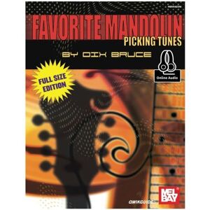 Bruce, Dix Favorite Mandolin Picking Tunes: Full-Size Edition Bruce, Dix Favorite Mandolin Picking Tunes: Full-Size Edition