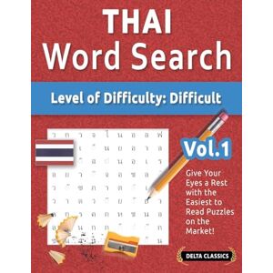 Delta Classics Thai Word Search Level of Difficulty: Hard Vol.1 Give Your Eyes a Rest with the Easiest to Read Puzzles on the Market! Delta Classics Thai Word Search Level of Difficulty: Hard Vol.1 Give Your Eyes a Rest with the Easiest to Read Puzzles on the Market!