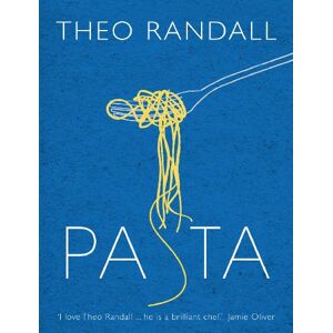 Randall, Theo Pasta: over 100 mouth-watering recipes from master chef and pasta expert Theo Randall Randall, Theo Pasta: over 100 mouth-watering recipes from master chef and pasta expert Theo Randall