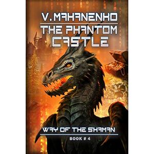 Mahanenko, Vasily The Phantom Castle (The Way of the Shaman: Book #4) Mahanenko, Vasily The Phantom Castle (The Way of the Shaman: Book #4)