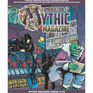Pigeon, Tana Mythic Magazine Compilation 7 (Mythic Role Playing And Game Master Emulator Series) Pigeon, Tana Mythic Magazine Compilation 7 (Mythic Role Playing And Game Master Emulator Series)