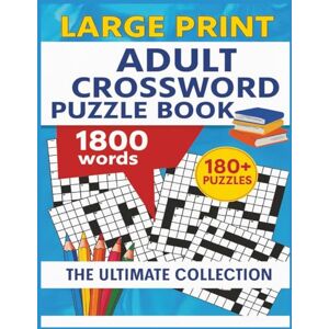 Abdalatif, Musiige large print adult crossword puzzle book: Easy-to-Read Large Print Crosswords – 180+ Puzzles with 1,800 Words – The Perfect 8.5 x 11 Adult Puzzle Gift Collection Abdalatif, Musiige large print adult crossword puzzle book: Easy-to-Read Large Print Crosswords – 180+ Puzzles with 1,800 Words – The Perfect 8.5 x 11 Adult Puzzle Gift Collection