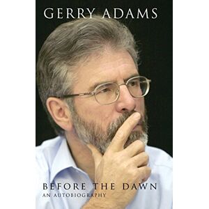 Adams, Gerry Before the Dawn: An Autobiography Adams, Gerry Before the Dawn: An Autobiography