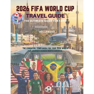Frederick, Richard 2026 FIFA World Cup Travel Guide Frederick, Richard 2026 FIFA World Cup Travel Guide