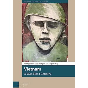 Eyerman, Ron Vietnam, A War, Not a Country (Heritage and Memory Studies) Eyerman, Ron Vietnam, A War, Not a Country (Heritage and Memory Studies)