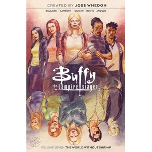 Bellaire, Jordie Buffy the Vampire Slayer Vol. 7 (Volume 7): Collects Buffy the Vampire Slayer #23-26 Bellaire, Jordie Buffy the Vampire Slayer Vol. 7 (Volume 7): Collects Buffy the Vampire Slayer #23-26