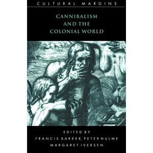Cannibalism and the Colonial World: 5 (Cultural Margins, Series Number 5) Cannibalism and the Colonial World: 5 (Cultural Margins, Series Number 5)