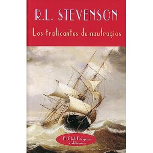 Stevenson, Robert Louis Los Traficantes de Naufragios (El Club Diógenes) Stevenson, Robert Louis Los Traficantes de Naufragios (El Club Diógenes)