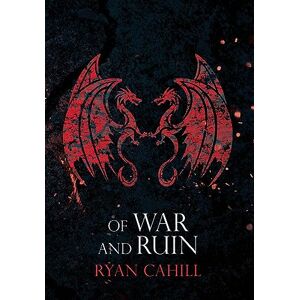Cahill, Ryan Of War and Ruin: 3 (The Bound and The Broken) Cahill, Ryan Of War and Ruin: 3 (The Bound and The Broken)