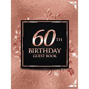 Guest Books, Brilliant 60th Birthday Guest Book: Elegant Rose Gold Luxury Birthday Guest Book Guest Message and Thoughts Guest Books, Brilliant 60th Birthday Guest Book: Elegant Rose Gold Luxury Birthday Guest Book Guest Message and Thoughts
