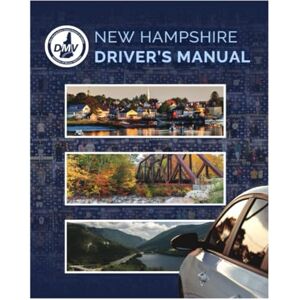 State of New Hampshire New Hampshire Driver's Manual: 2025 Edition Learners Permit Study Guide (Color Print) State of New Hampshire New Hampshire Driver's Manual: 2025 Edition Learners Permit Study Guide (Color Print)