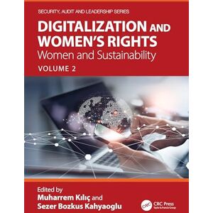 Digitalization and Women's Rights: Women and Sustainability: Volume 2 (Security, Audit and Leadership Series) Digitalization and Women's Rights: Women and Sustainability: Volume 2 (Security, Audit and Leadership Series)