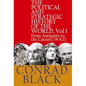 Black C Political and Strategic History of the World Vol I: From Antiquity to the Caesars, 14 A.D. Black C Political and Strategic History of the World Vol I: From Antiquity to the Caesars, 14 A.D.