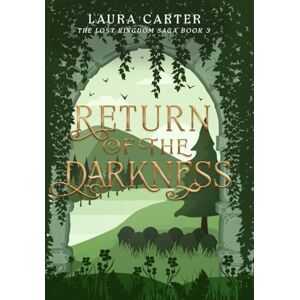 Carter, Laura Return of the Darkness (The Lost Kingdom Saga) Carter, Laura Return of the Darkness (The Lost Kingdom Saga)
