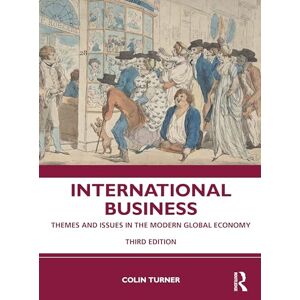 Turner, Colin International Business: Themes and Issues in the Modern Global Economy Turner, Colin International Business: Themes and Issues in the Modern Global Economy