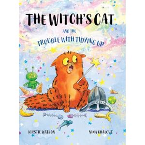 Watson, Kirstie The Witch's Cat and The Trouble With Tidying Up Watson, Kirstie The Witch's Cat and The Trouble With Tidying Up