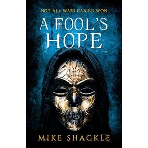 Shackle, Mike A Fool's Hope: Book Two (The Last War) Shackle, Mike A Fool's Hope: Book Two (The Last War)