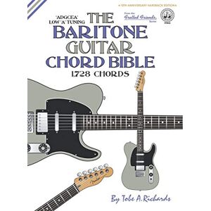 Richards, Tobe A. The Baritone Guitar Chord Bible: Low 'A' Tuning 1,728 Chords (FFHB33) (Fretted Friends) Richards, Tobe A. The Baritone Guitar Chord Bible: Low 'A' Tuning 1,728 Chords (FFHB33) (Fretted Friends)