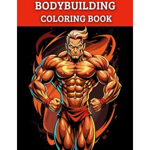EDITORIAL, SORTU Bodybuilding Coloring book: Big Bodybuilders Coloring Pages! / Gym Workout With Huge Muscles, Bodybuilding Poses EDITORIAL, SORTU Bodybuilding Coloring book: Big Bodybuilders Coloring Pages! / Gym Workout With Huge Muscles, Bodybuilding Poses