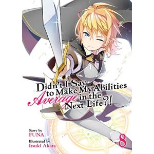 FUNA Didn't I Say to Make My Abilities Average in the Next Life?! (Light Novel) Vol. 8 FUNA Didn't I Say to Make My Abilities Average in the Next Life?! (Light Novel) Vol. 8