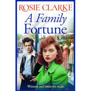 Clarke, Rosie A Family Fortune: A heart warming and wrenching family saga from Rosie Clarke (The Family Feud Series, 3) Clarke, Rosie A Family Fortune: A heart warming and wrenching family saga from Rosie Clarke (The Family Feud Series, 3)