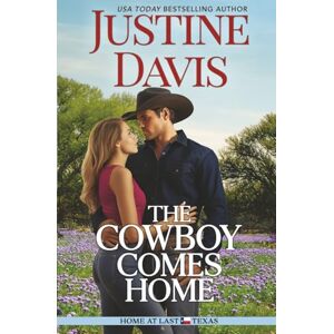 Davis, Justine The Cowboy Comes Home (Home at Last Texas) Davis, Justine The Cowboy Comes Home (Home at Last Texas)