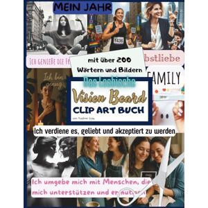 Gray, Nadine Das Lesbische Vision Board Clip Art Buch Mit über 200 bestärkenden Worten und Bildern für dein selbstbestimmtes Leben Gray, Nadine Das Lesbische Vision Board Clip Art Buch Mit über 200 bestärkenden Worten und Bildern für dein selbstbestimmtes Leben