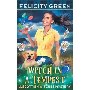 Green, Felicity Witch in a Tempest: A Scottish Witches Mystery: 5 (Scottish Witches Mysteries) Green, Felicity Witch in a Tempest: A Scottish Witches Mystery: 5 (Scottish Witches Mysteries)