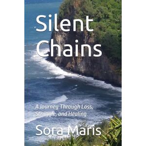 Maris, Sora Silent Chains: A Journey Through Loss, Struggle, and Healing Maris, Sora Silent Chains: A Journey Through Loss, Struggle, and Healing