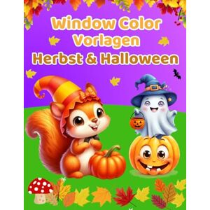 Kern, Andrea Window Color Vorlagen Herbst und Halloween: Über 100 liebevoll gestaltete und abwechslungsreiche Motive für Kinder ab 5 Jahren und Erwachsene ... Wunderschönes Buch mit Fenstervorlagen Kern, Andrea Window Color Vorlagen Herbst und Halloween: Über 100 liebevoll gestaltete und abwechslungsreiche Motive für Kinder ab 5 Jahren und Erwachsene ... Wunderschönes Buch mit Fenstervorlagen