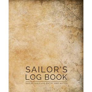 Fallas, Roberto E Sailor's Log Book Ship's Daily Log Entry And Notes (Old Map with Rudder): Captain's Boat Journal for Voyages and for Notes Fallas, Roberto E Sailor's Log Book Ship's Daily Log Entry And Notes (Old Map with Rudder): Captain's Boat Journal for Voyages and for Notes