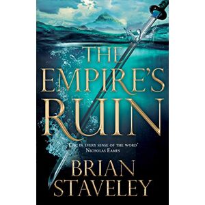 Staveley, Brian The Empire's Ruin: 1 (Ashes of the Unhewn Throne, 1) Staveley, Brian The Empire's Ruin: 1 (Ashes of the Unhewn Throne, 1)
