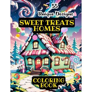 Lucchesi, T Sweet Treats Homes Coloring Book.: 55 Unique Candy Houses Coloring Designs for Kids and Adults of all ages Lucchesi, T Sweet Treats Homes Coloring Book.: 55 Unique Candy Houses Coloring Designs for Kids and Adults of all ages