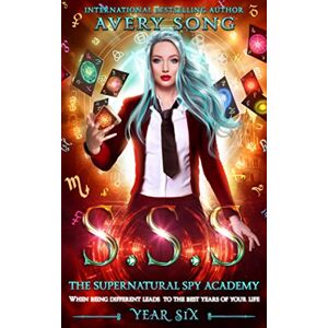 Avery SSS: Year Six (The Supernatural Spy Academy) Avery SSS: Year Six (The Supernatural Spy Academy)