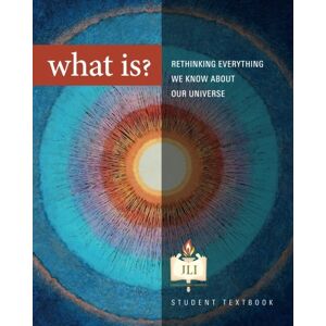 Institute, The Rohr Jewish Learning What Is?: Rethinking Everything We Know about Our Universe Institute, The Rohr Jewish Learning What Is?: Rethinking Everything We Know about Our Universe
