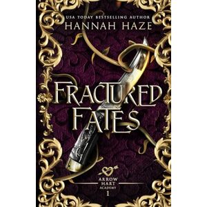 Haze, Hannah Fractured Fates (The Arrow Hart Academy) Haze, Hannah Fractured Fates (The Arrow Hart Academy)