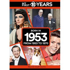 TDM Publishing My First 18 Years Born in 1953: From 1953 to 1970 (My First 18 Years Series) TDM Publishing My First 18 Years Born in 1953: From 1953 to 1970 (My First 18 Years Series)