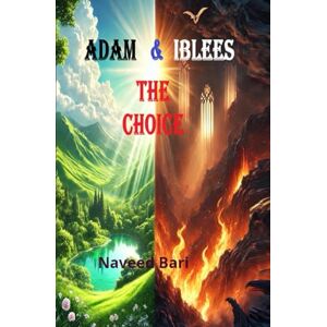 Bari, Dr. Naveed Adam & Iblees: The Choice Bari, Dr. Naveed Adam & Iblees: The Choice