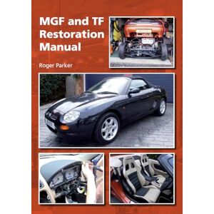 Parker, Roger MGF and TF Restoration Manual Parker, Roger MGF and TF Restoration Manual
