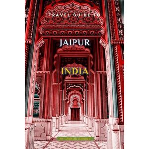 K. Grinder, Daniel Travel Guide To Jaipur, India K. Grinder, Daniel Travel Guide To Jaipur, India