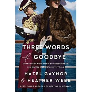 Gaynor, Hazel Three Words for Goodbye: A Novel Gaynor, Hazel Three Words for Goodbye: A Novel