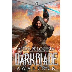 Peloquin, Andy Awakener: A Dark Epic Fantasy Novel (Darkblade) Peloquin, Andy Awakener: A Dark Epic Fantasy Novel (Darkblade)