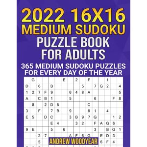 Woodyear, Andrew 2022 16X16 Medium Sudoku Puzzle Book For Adults: 365 Medium Sudoku Puzzles for Every Day of the Year Woodyear, Andrew 2022 16X16 Medium Sudoku Puzzle Book For Adults: 365 Medium Sudoku Puzzles for Every Day of the Year